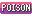 Poison